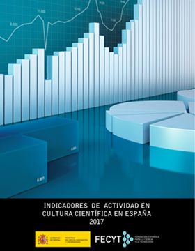 Indicadores de Actividad en Cultura Científica en España 2017 - FECYT -