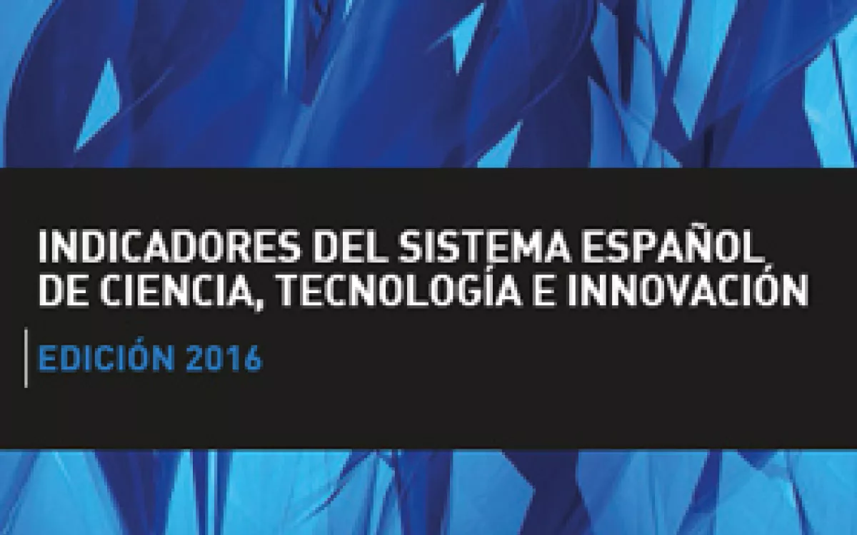 Indicadores del Sistema Español de Ciencia, Tecnología e Innovación 2016