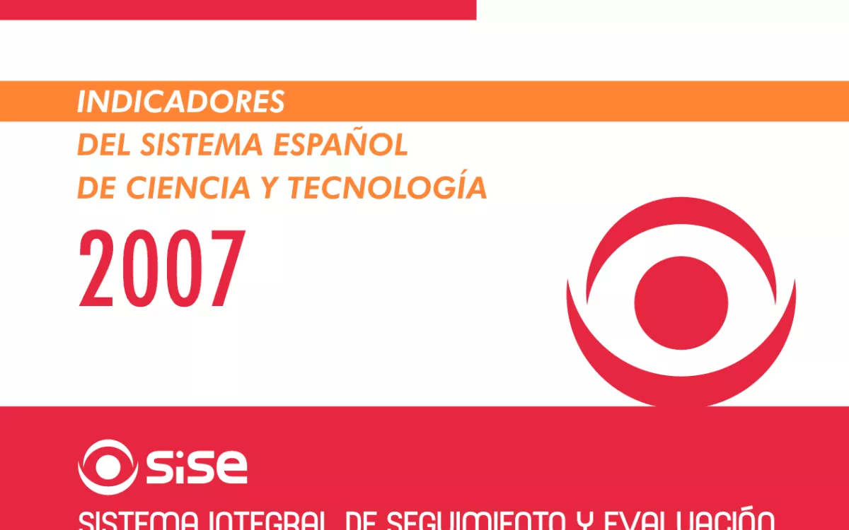 Indicadores del sistema español de ciencia y tecnología 2007