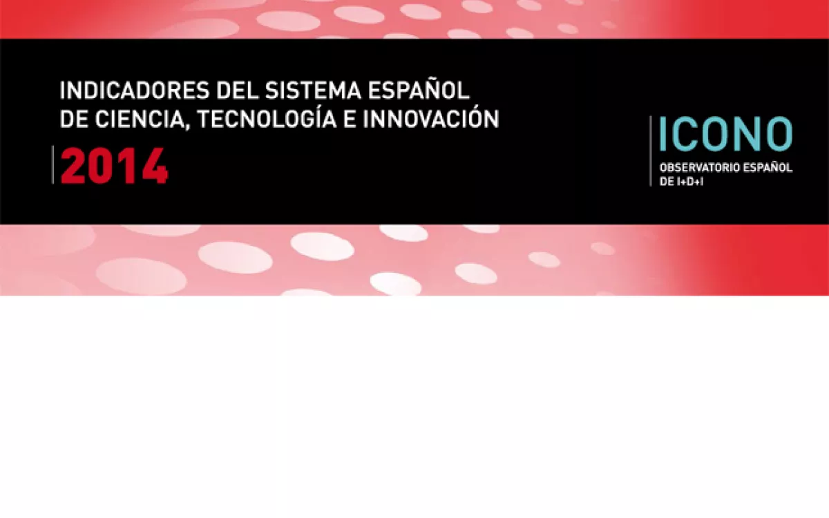 Indicadores del sistema español de ciencia, tecnología e innovación 2014
