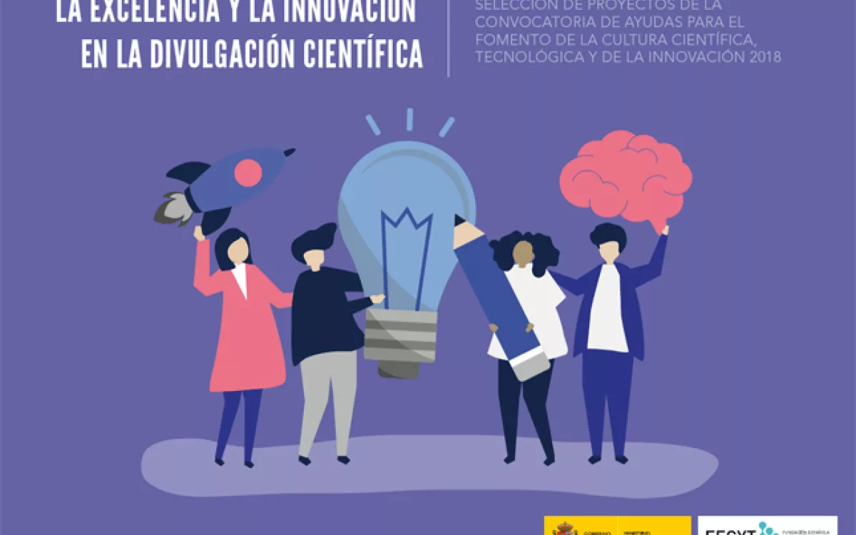 Selección de proyectos de la Convocatoria de Ayudas para el Fomento de la Cultura Científica, Tecnológica y de la Innovación 2018