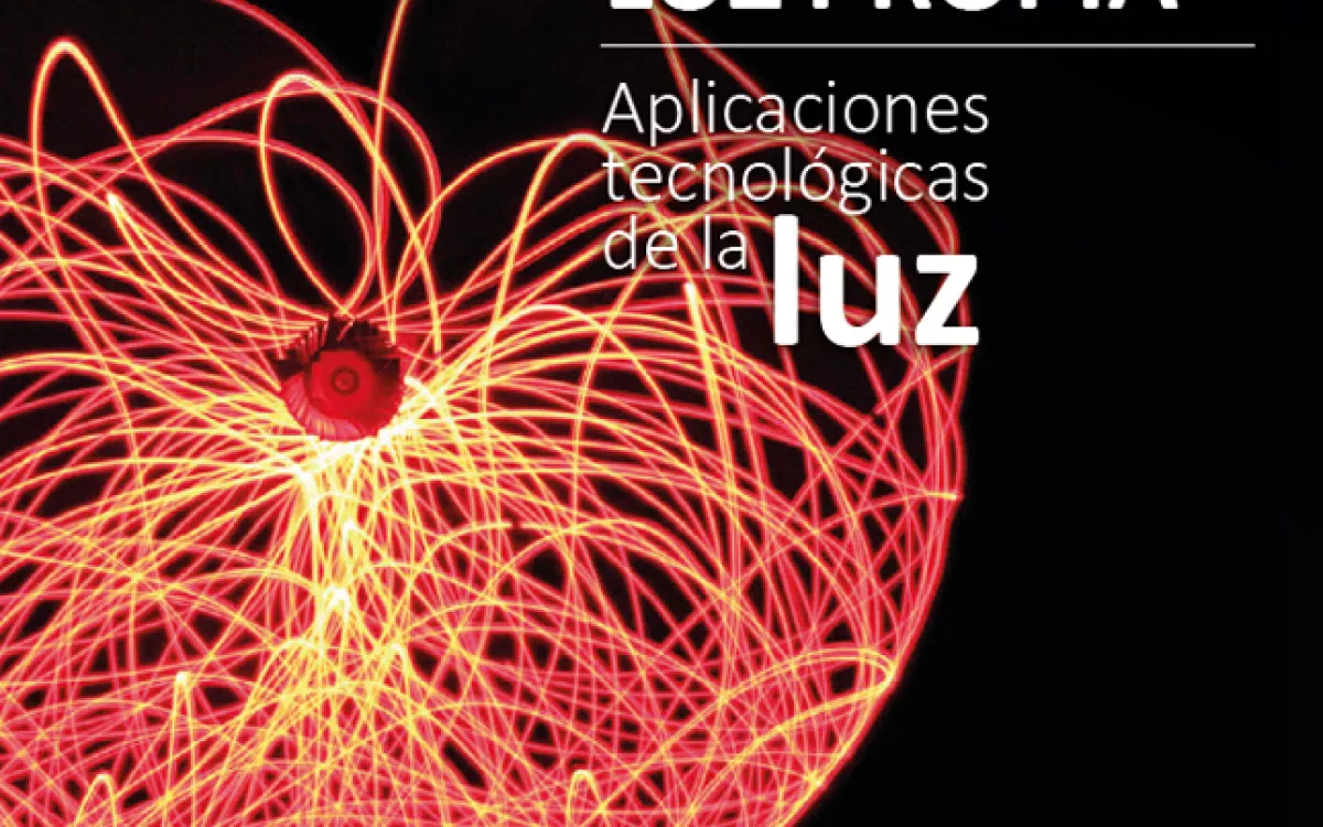 Unidad Didáctica. Ciencia con luz propia. Aplicaciones tecnológicas de la luz