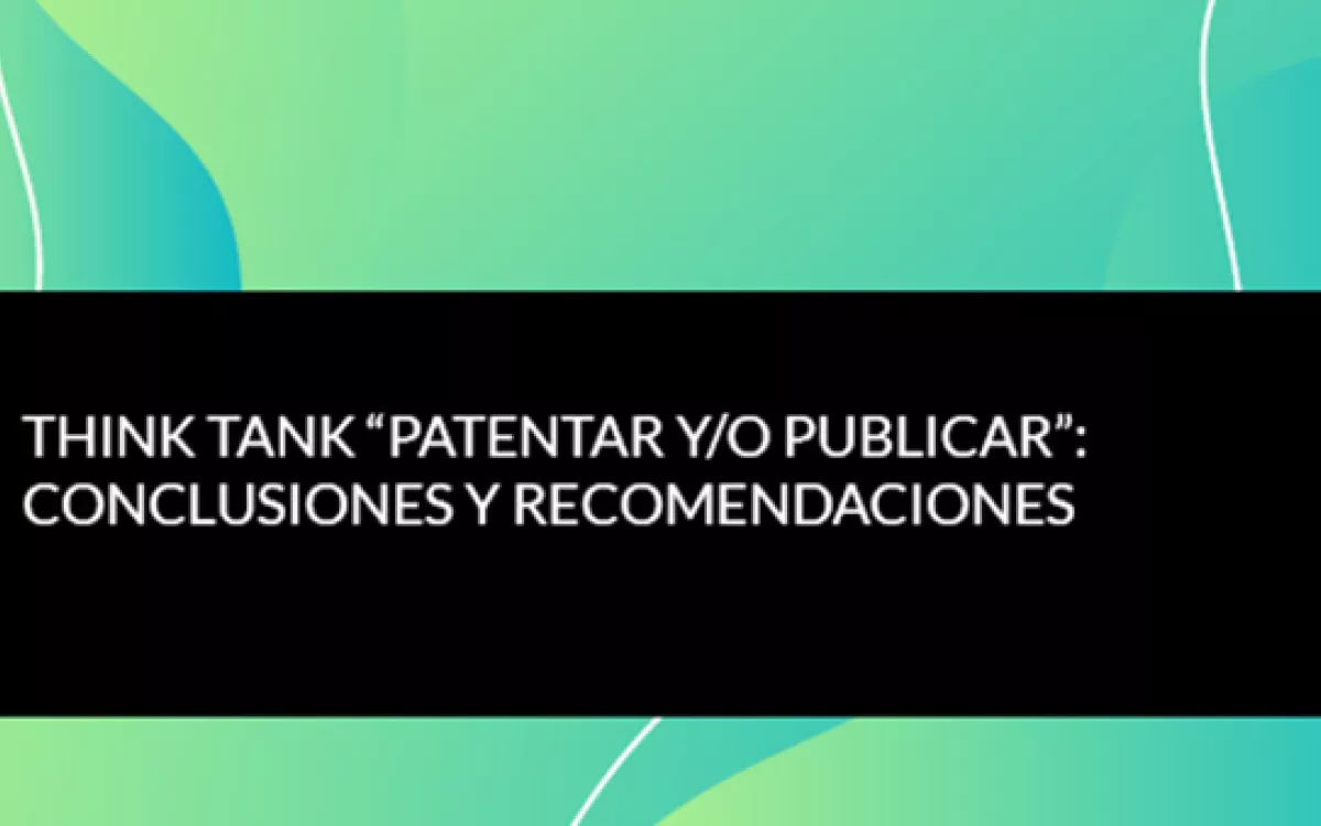 FECYT publica el informe “Think Tank: Patentar y/o publicar: conclusiones y recomendaciones”