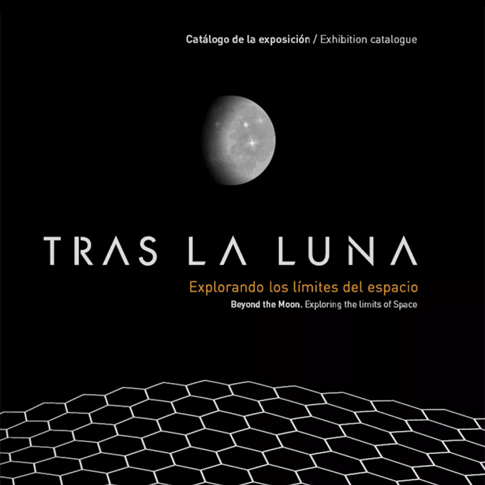 Catálogo de la exposición "Tras la Luna. Explorando los límites del espacio"