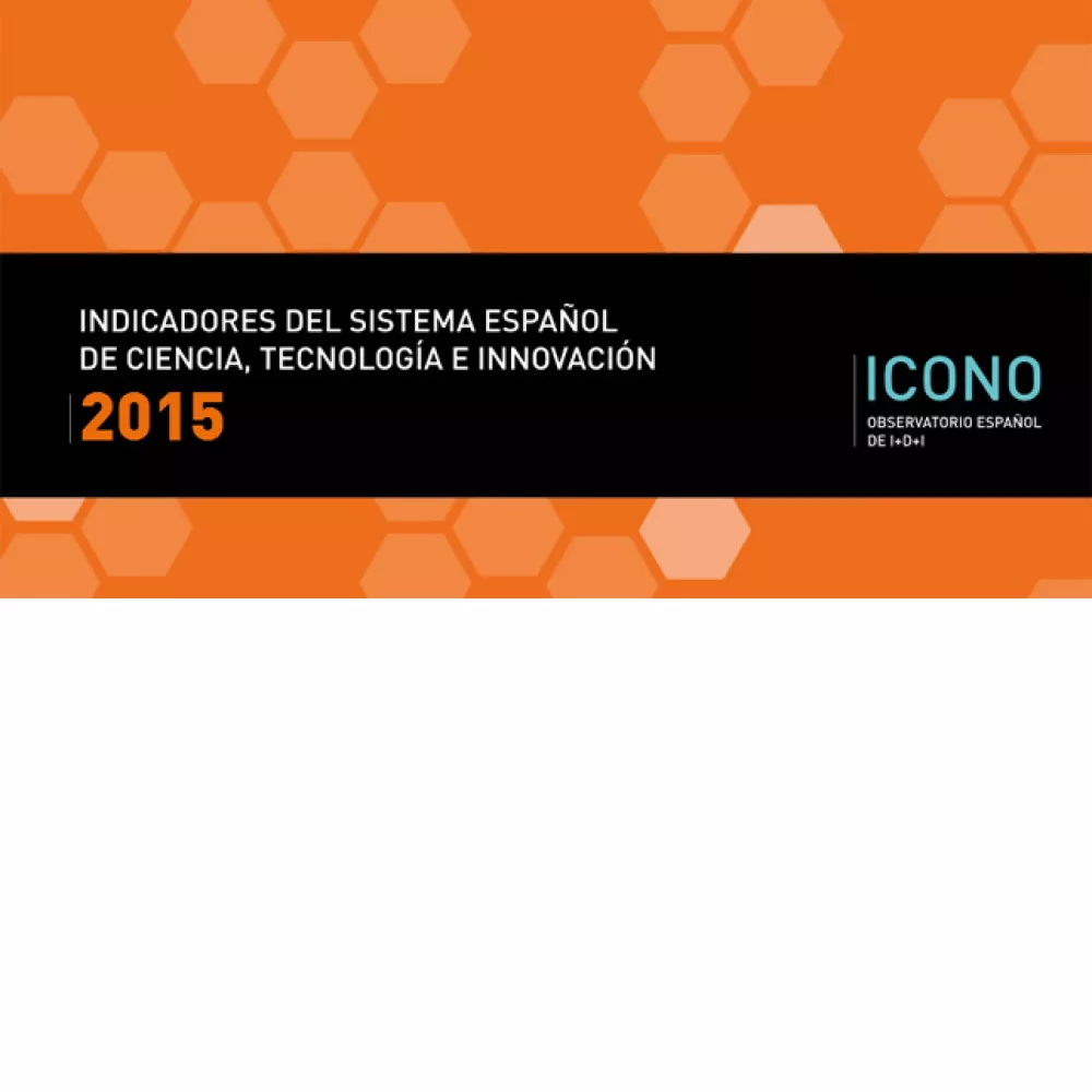 Indicadores del sistema español de ciencia, tecnología e innovación 2015