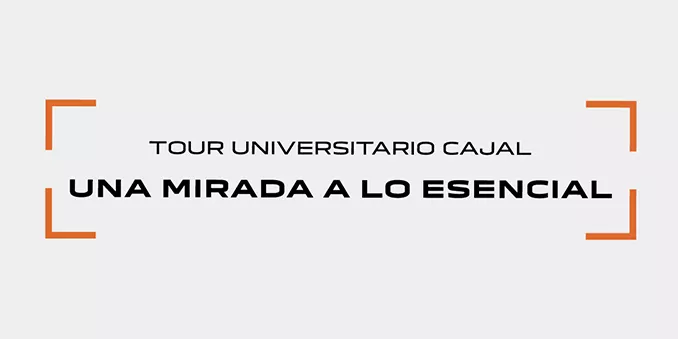 Tour Universitario Cajal, Una Mirada a lo Esencial