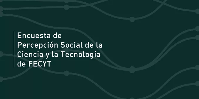 Encuestas de percepción social de la ciencia y la tecnología en España