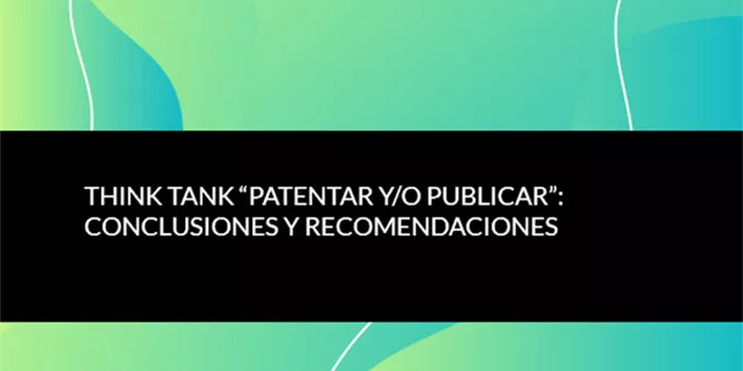 FECYT publica el informe “Think Tank: Patentar y/o publicar: conclusiones y recomendaciones”