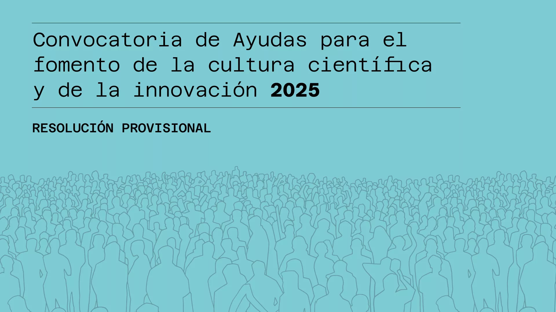 La Fundación Española para la Ciencia y la Tecnología publica la resolución provisional de la Convocatoria de Ayudas para el fomento de la cultura científica y de la innovación 2025